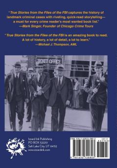 True Stories from the Files of the FBI: America's Most Notorious Gangsters Mobsters and Mafia Members