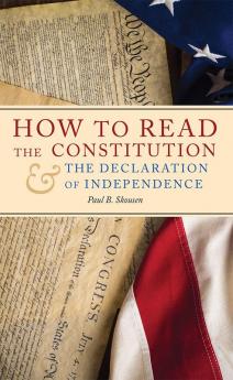 How to Read the Constitution and the Declaration of Independence