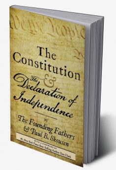 The Constitution and the Declaration of Independence: The Constitution of the United States of America