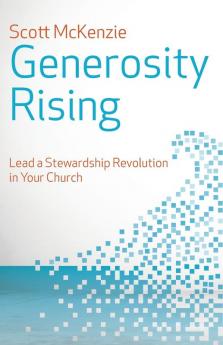 Generosity Rising: Lead a Stewardship Revolution in Your Church