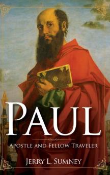 Paul: Apostle and Fellow Traveler