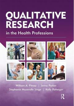 Qualitative Research in the Health Professions