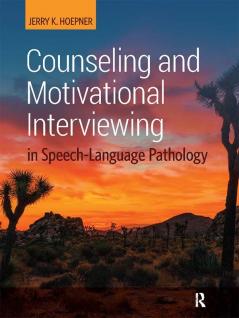 Counseling and Motivational Interviewing in Speech-Language Pathology