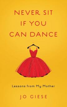 Never Sit If You Can Dance