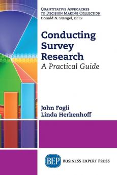 Conducting Survey Research: A Practical Guide (Quantitative Approaches to Decision Making Collection)