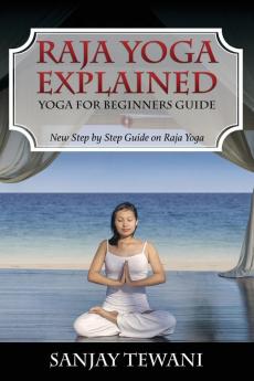 Raja Yoga Explained: Yoga for Beginners Guide