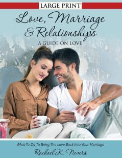 Love Marriage and Relationships: A Guide on Love