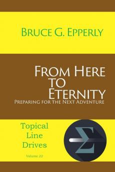 From Here to Eternity: Preparing for the Next Adventure