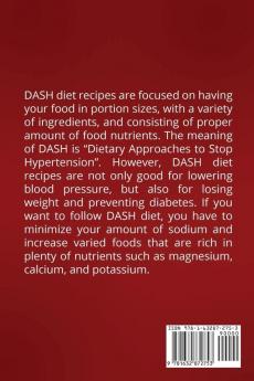 Dash Diet Cookbook: Dash Diet Recipes to Lose Weight Prevent Diabetes and Lower Blood Pressure