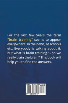 Brain Training: How to Improve Focus Concentration Memory IQ and Start to Think Faster