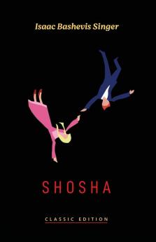 Shosha (Isaac Bashevis Singer: Classic Editions)