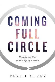 Coming Full Circle: Redefining God in the Age of Reason