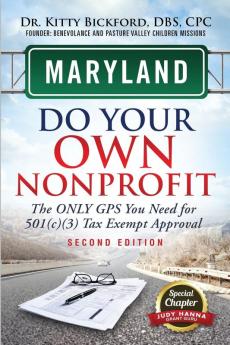 Maryland Do Your Own Nonprofit: The Only GPS You Need For 501c3 Tax Exempt Approval: 20