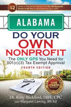 Alabama Do Your Own Nonprofit: The Only GPS You Need for 501c3 Tax Exempt Approval