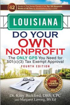 Louisiana Do Your Own Nonprofit: The Only GPS You Need for 501c3 Tax Exempt Approval: 18