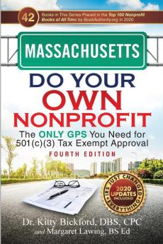 Massachusetts Do Your Own Nonprofit: The Only GPS You Need for 501c3 Tax Exempt Approval: 21