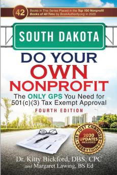 South Dakota Do Your Own Nonprofit: The Only GPS You Need for 501c3 Tax Exempt Approval: 41