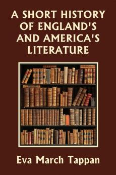 A Short History of England's and America's Literature (Yesterday's Classics)
