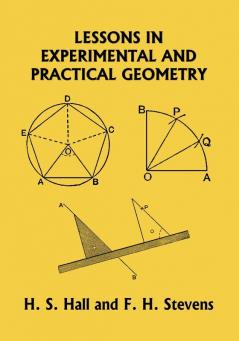 Lessons in Experimental and Practical Geometry (Yesterday's Classics)