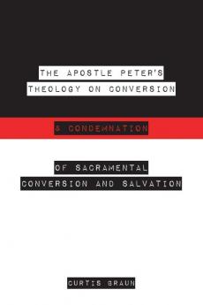 The Apostle Peter's Theology on Conversion & Condemnation