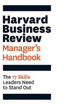 Harvard Business Review Manager's Handbook The 17 Skills Leaders Need to Stand Out (HBR Handbooks)