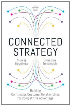 Connected Strategy Building Continuous Customer Relationships for Competitive Advantage