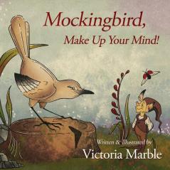 Mockingbird Make Up Your Mind!