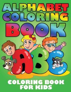 Alphabet Coloring Book: Coloring Book for Kids