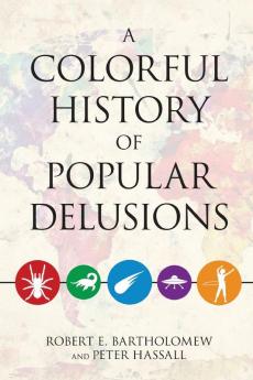 A Colorful History of Popular Delusions