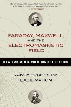 Faraday Maxwell and the Electromagnetic Field