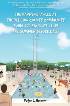 The Happenstances at the Yellow County Community Swim and Racquet Club the Summer Before Last: 1