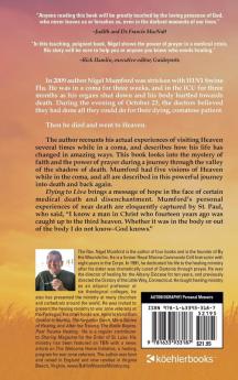 Dying to Live: How Near Death Experiences Transform Our Faith