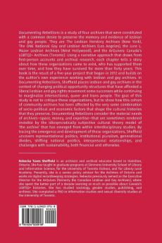 Documenting Rebellions: A Study of Four Lesbian and Gay Archives in Queer Times: 11 (Gender and Sexuality in Information Studies)