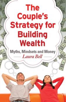 The Couple's Strategy for Building Wealth: Myths Mindsets and Money