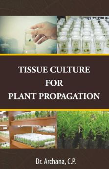 Tissue Culture for Plant Propagation