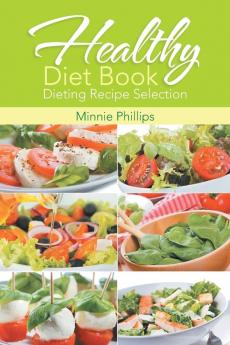 Healthy Diet Book: Dieting Recipe Selection