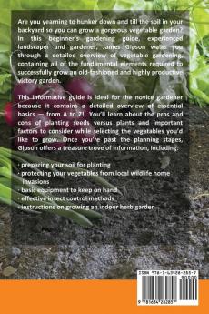 Vegetable Gardening Basics: Grow Your Own Vegetables and Save Money