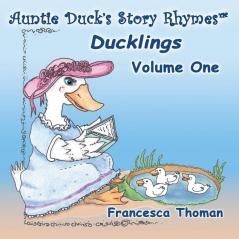 Auntie Duck's Story Rhymes(TM): Ducklings - Volume One