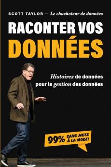 Raconter Vos Données: Histoires De Données Pour La Gestion Des Données (French Edition)