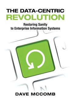 The Data-Centric Revolution: Restoring Sanity to Enterprise Information Systems