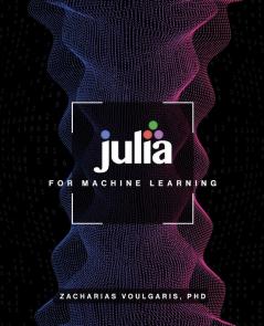 Julia for Machine Learning