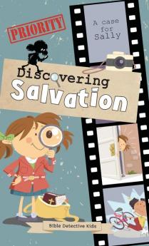 Discovering Salvation: A case for Sally: 1 (Bible Detective Kids)