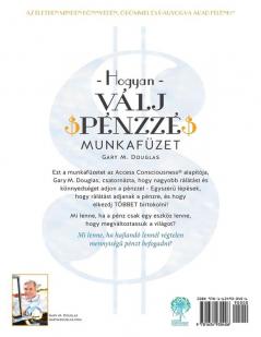 Hogyan Valj Penzze Munkafuzet - How To Become Money Workbook Hungarian