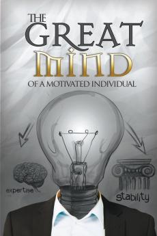 The Great Mind of a Motivated Individual: An Ingredient to Sure Success