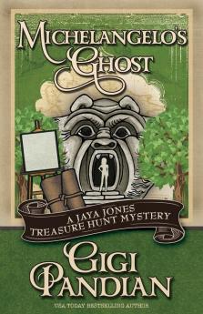 Michelangelo's Ghost: 4 (Jaya Jones Treasure Hunt Mystery)