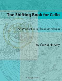 The Shifting Book for Cello Part One: Shifting to 4th and 5th Positions