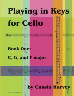 Playing in Keys for Cello Book One: C G and F major