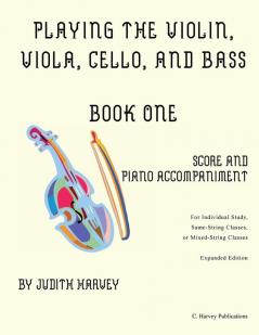 Playing the Violin Viola Cello and Bass Book One: Score and Piano Accompanime