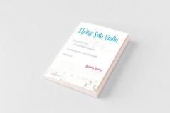 Flying Solo Violin Unaccompanied Folk and Fiddle Fantasias for Playing Your Violin Anywhere Book One