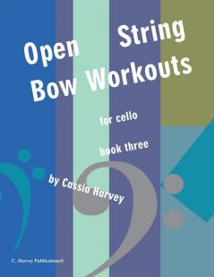 Open-String Bow Workouts for Cello Book Three